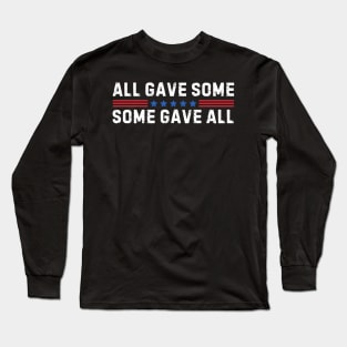 All Gave Some, Some Gave All Memorial Day Military Patriotic Long Sleeve T-Shirt